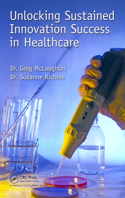 Unlocking Sustained Innovation Success in Healthcare, PDF eBook