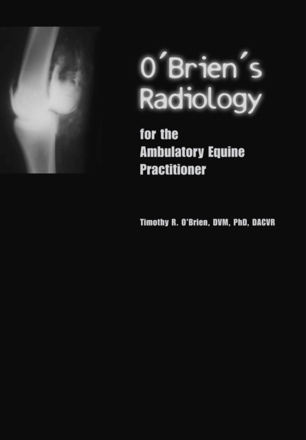 O'Brien's Radiology for the Ambulatory Equine Practitioner, PDF eBook