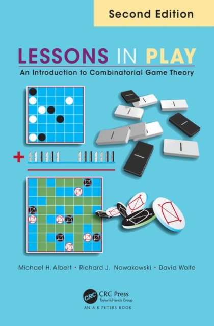 Lessons in Play : An Introduction to Combinatorial Game Theory, Second Edition, Hardback Book