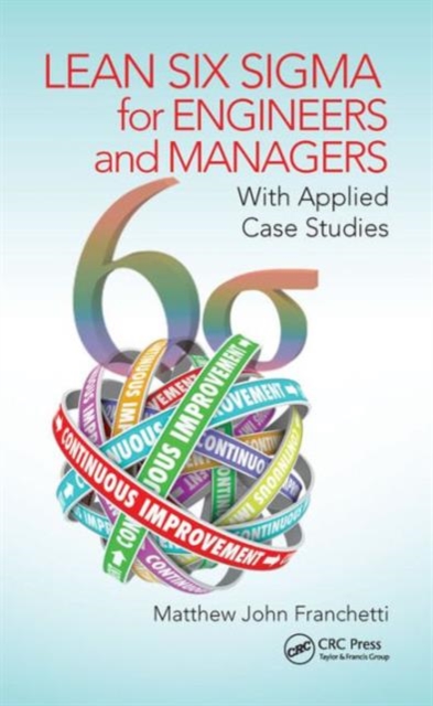 Lean Six Sigma for Engineers and Managers : With Applied Case Studies, Hardback Book