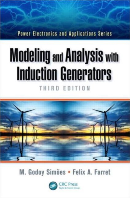 Modeling and Analysis with Induction Generators, Hardback Book