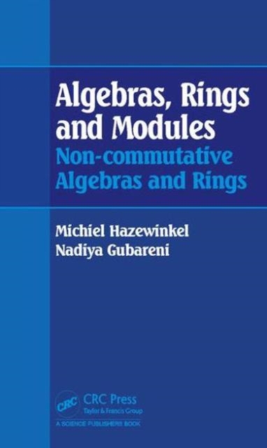 Algebras, Rings and Modules : Non-commutative Algebras and Rings, Hardback Book