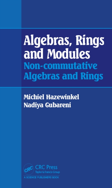 Algebras, Rings and Modules : Non-commutative Algebras and Rings, PDF eBook