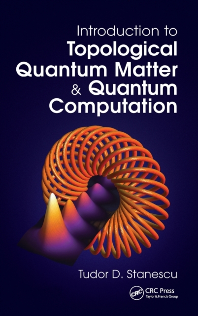 Introduction to Topological Quantum Matter & Quantum Computation, Hardback Book