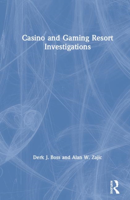Casino and Gaming Resort Investigations, Hardback Book