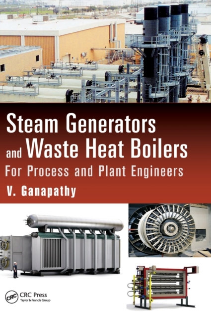 Steam Generators and Waste Heat Boilers : For Process and Plant Engineers, Hardback Book