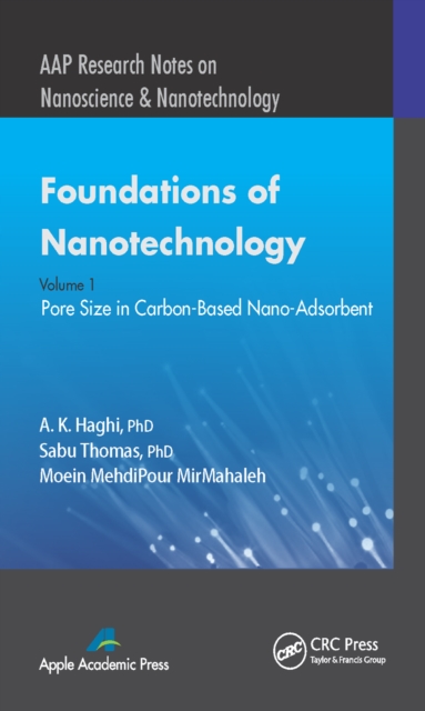Foundations of Nanotechnology, Volume One : Pore Size in Carbon-Based Nano-Adsorbents, PDF eBook