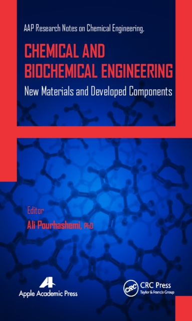 Chemical and Biochemical Engineering : New Materials and Developed Components, PDF eBook