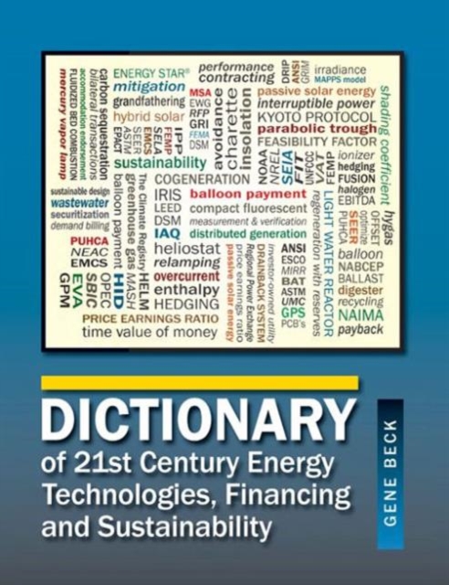 Dictionary of 21st Century Energy Technologies, Financing and Sustainability, Hardback Book
