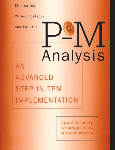 P-M Analysis : AN ADVANCED STEP IN TPM IMPLEMENTATION, PDF eBook