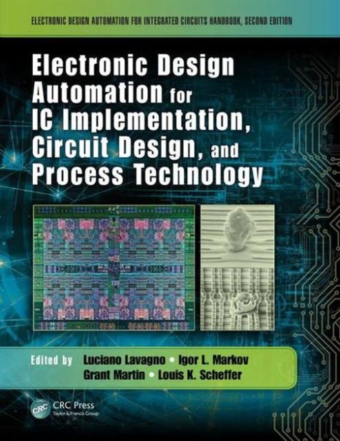 Electronic Design Automation for IC Implementation, Circuit Design, and Process Technology, Hardback Book