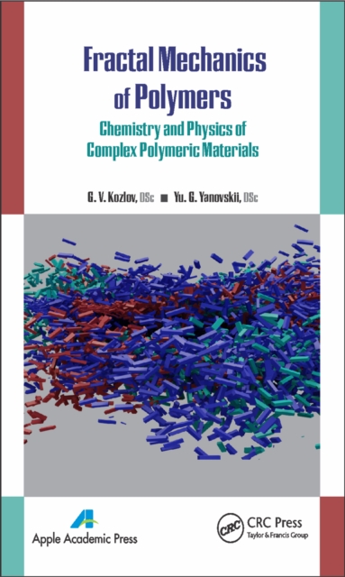 Fractal Mechanics of Polymers : Chemistry and Physics of Complex Polymeric Materials, PDF eBook