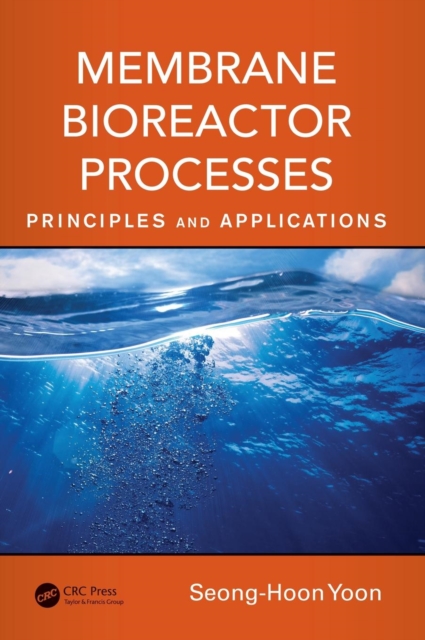 Membrane Bioreactor Processes : Principles and Applications, Hardback Book