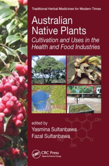 Australian Native Plants : Cultivation and Uses in the Health and Food Industries, Hardback Book