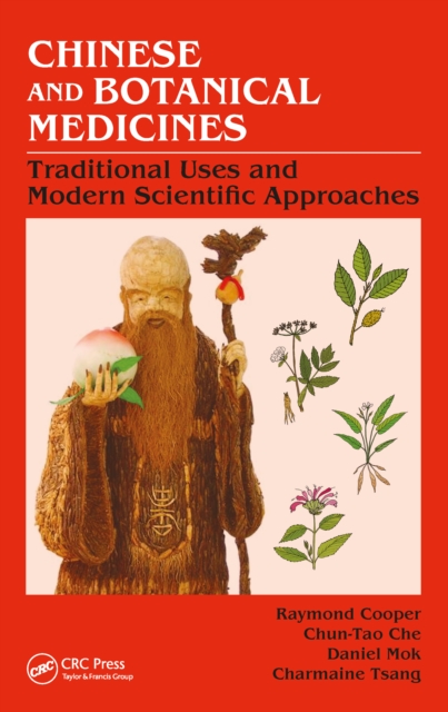 Chinese and Botanical Medicines : Traditional Uses and Modern Scientific Approaches, PDF eBook
