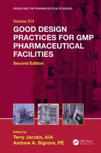 Good Design Practices for GMP Pharmaceutical Facilities, Hardback Book