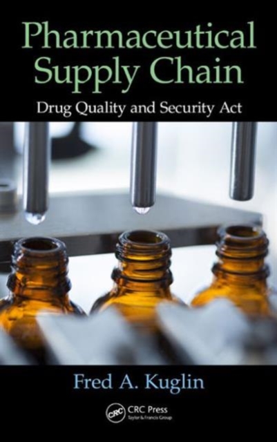 Pharmaceutical Supply Chain : Drug Quality and Security Act, Hardback Book