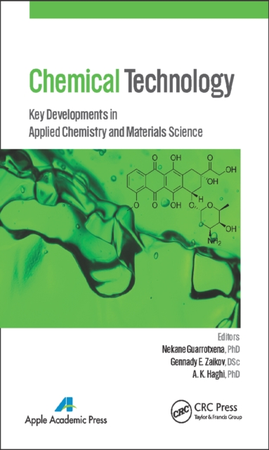 Chemical Technology : Key Developments in Applied Chemistry, Biochemistry and Materials Science, PDF eBook