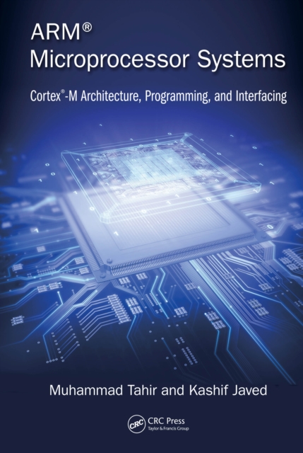ARM Microprocessor Systems : Cortex-M Architecture, Programming, and Interfacing, EPUB eBook