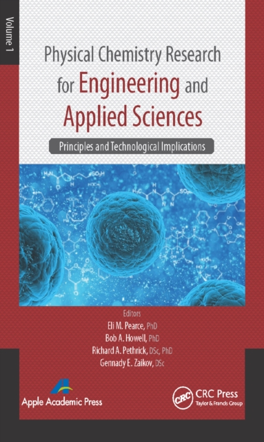 Physical Chemistry Research for Engineering and Applied Sciences, Volume One : Principles and Technological Implications, PDF eBook