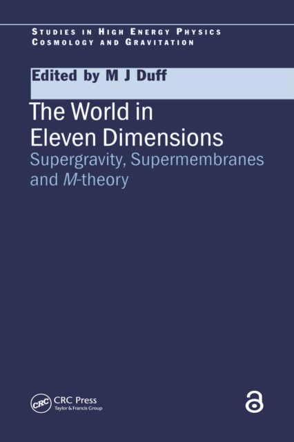 The World in Eleven Dimensions : Supergravity, supermembranes and M-theory, PDF eBook
