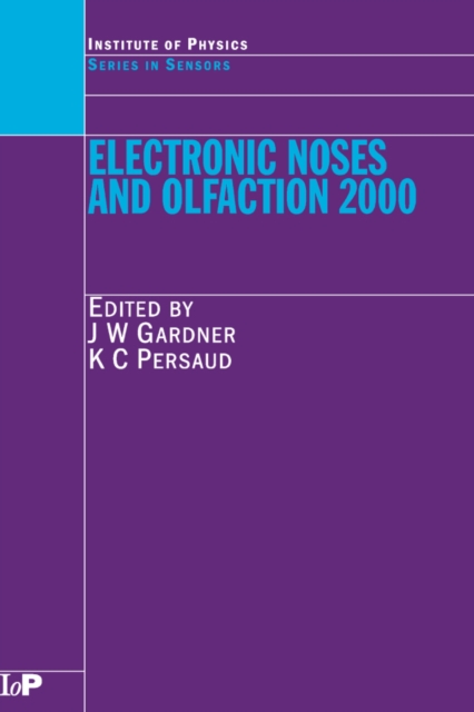 Electronic Noses and Olfaction 2000 : Proceedings of the 7th International Symposium on Olfaction and Electronic Noses, Brighton, UK, July 2000, PDF eBook