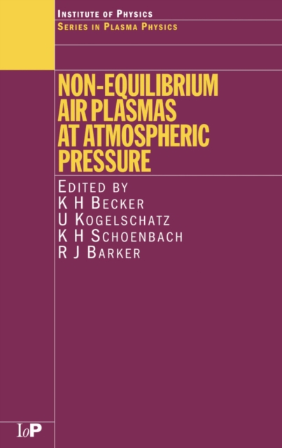 Non-Equilibrium Air Plasmas at Atmospheric Pressure, PDF eBook