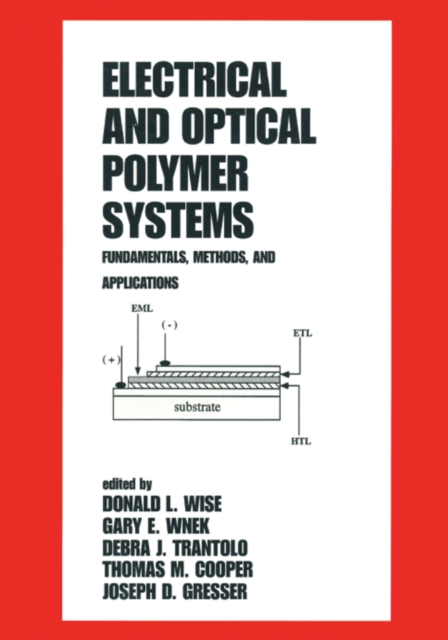 Electrical and Optical Polymer Systems : Fundamentals: Methods, and Applications, PDF eBook
