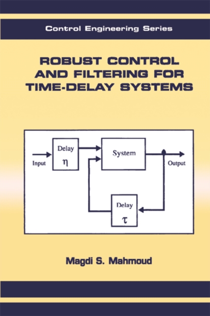 Robust Control and Filtering for Time-Delay Systems, PDF eBook