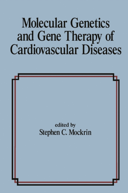 Molecular Genetics & Gene Therapy of Cardiovascular Diseases, PDF eBook