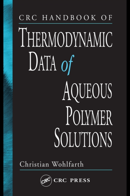 CRC Handbook of Thermodynamic Data of Polymer Solutions, Three Volume Set, PDF eBook