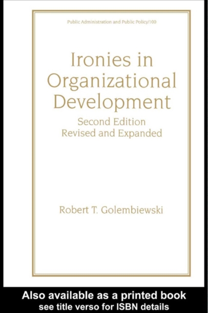 Ironies In Organizational Development : Revised And Expanded, PDF eBook
