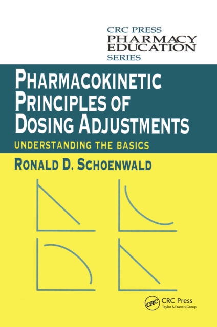 Pharmacokinetic Principles of Dosing Adjustments : Understanding the Basics, PDF eBook