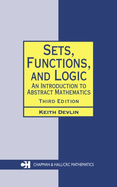 Sets, Functions, and Logic : An Introduction to Abstract Mathematics, Third Edition, PDF eBook