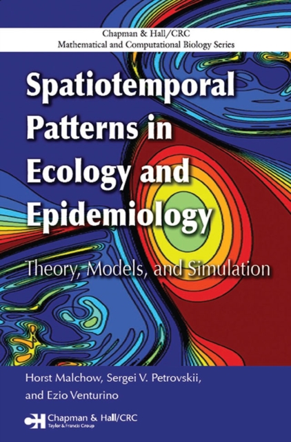 Spatiotemporal Patterns in Ecology and Epidemiology : Theory, Models, and Simulation, PDF eBook