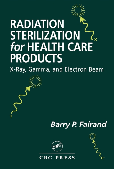 Radiation Sterilization for Health Care Products : X-Ray, Gamma, and Electron Beam, PDF eBook