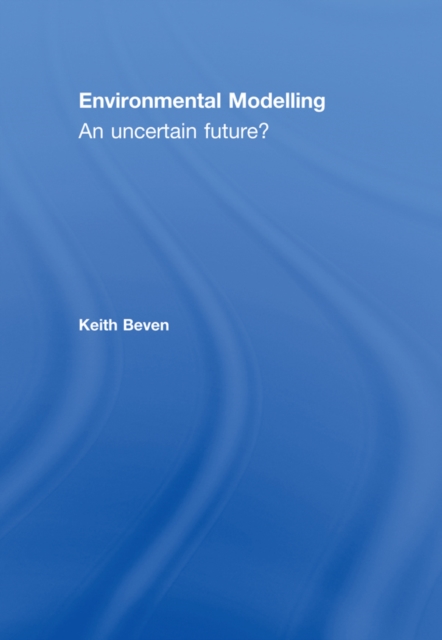Environmental Modelling : An Uncertain Future?, PDF eBook
