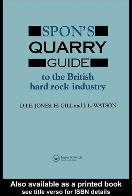 Spon's Quarry Guide : To the British hard rock industry, PDF eBook