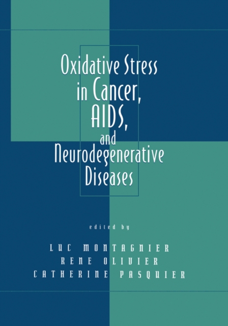 Oxidative Stress in Cancer, AIDS, and Neurodegenerative Diseases, PDF eBook