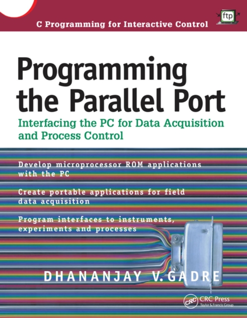 Programming the Parallel Port : Interfacing the PC for Data Acquisition ...