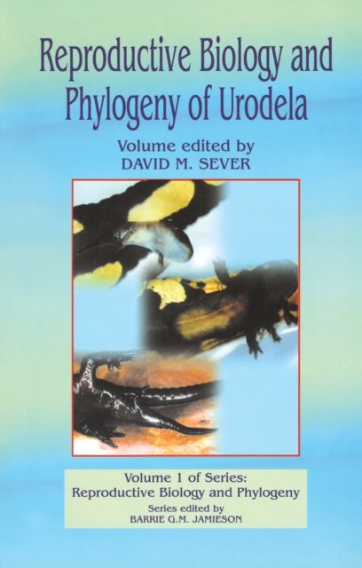 Reproductive Biology and Phylogeny of Urodela, PDF eBook