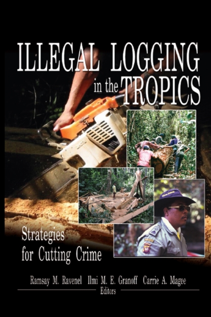 Illegal Logging in the Tropics : Strategies for Cutting Crime, PDF eBook