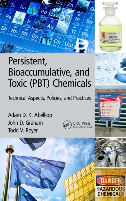 Persistent, Bioaccumulative, and Toxic (PBT) Chemicals : Technical Aspects, Policies, and Practices, PDF eBook