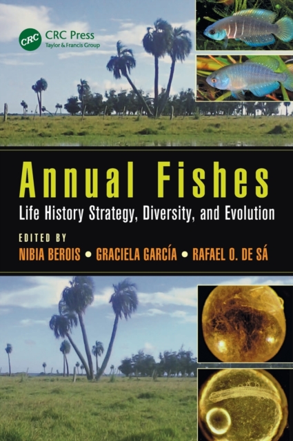 Annual Fishes : Life History Strategy, Diversity, and Evolution, Hardback Book