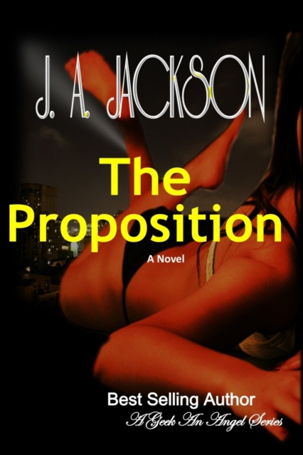 The Proposition A Geek An Angel : A Geek An Angel The Proposition, Paperback / softback Book