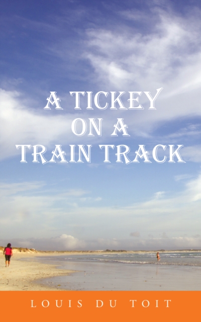 A Tickey on a Train Track, EPUB eBook