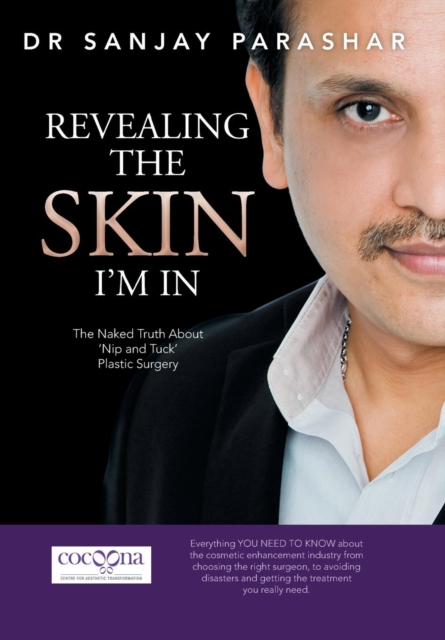 Revealing the Skin I'm In : The Naked Truth About 'Nip and Tuck' Plastic Surgery, Hardback Book
