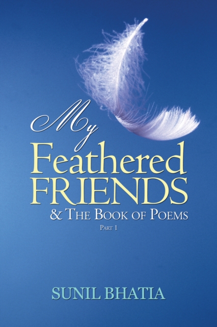 My Feathered Friends & the Book of Poems-Part 1, EPUB eBook