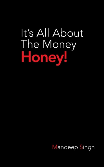 It's All about the Money Honey!, Paperback / softback Book