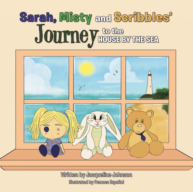 Sarah, Misty and Scribbles' Journey to the House by the Sea, Paperback / softback Book